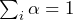 \sum_{i} \alpha =1