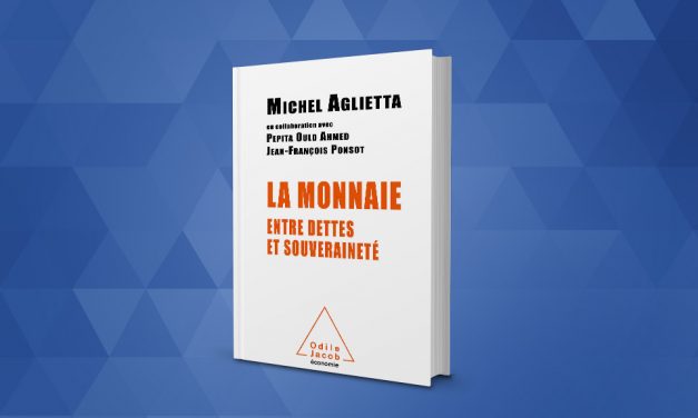 « La Monnaie : Entre dettes et souveraineté » de Michel Aglietta (1964), Pepita Ould Ahmed et Jean-François Ponsot