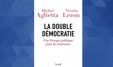 « La Double Démocratie – Une Europe politique pour la croissance » de Michel Aglietta (1964) et Nicolas Leron