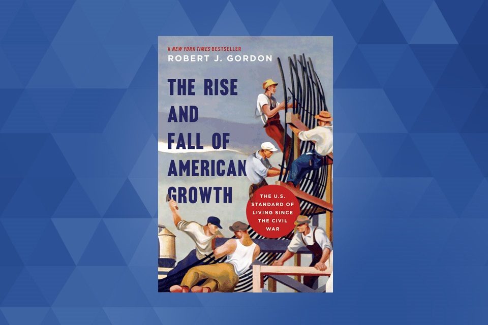 « The rise and fall of American growth » par Robert Gordon