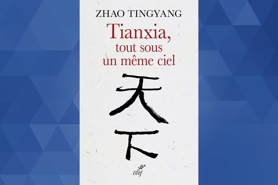 Le « Tianxia » selon Zhao Tingyang
