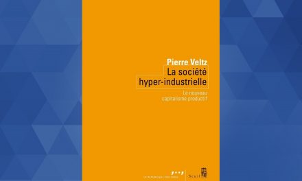 Note de lecture : « La société hyper-industrielle », de Pierre Veltz