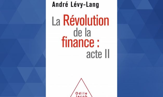 Entretien avec André Lévy-Lang* autour de son ouvrage « La révolution de la Finance : Acte II »