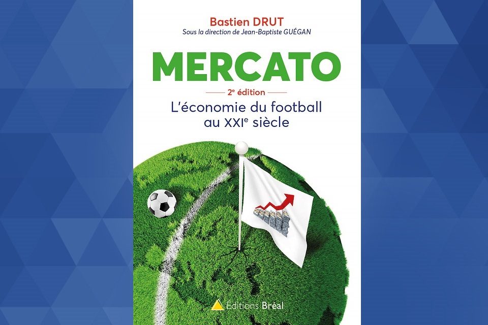 Présentation du livre « Mercato : l’économie du football au 21ème siècle »*