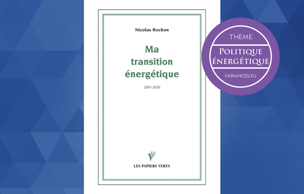 Notes de lecture : « Ma transition énergétique » de Nicolas Rochon *