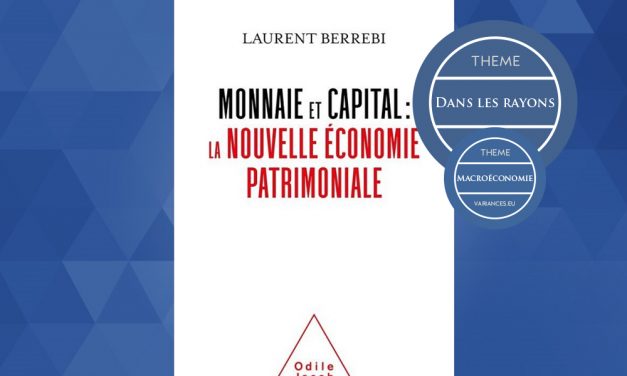 Entretien avec Laurent Berrebi autour de son ouvrage « Monnaie et capital : la nouvelle économie patrimoniale »