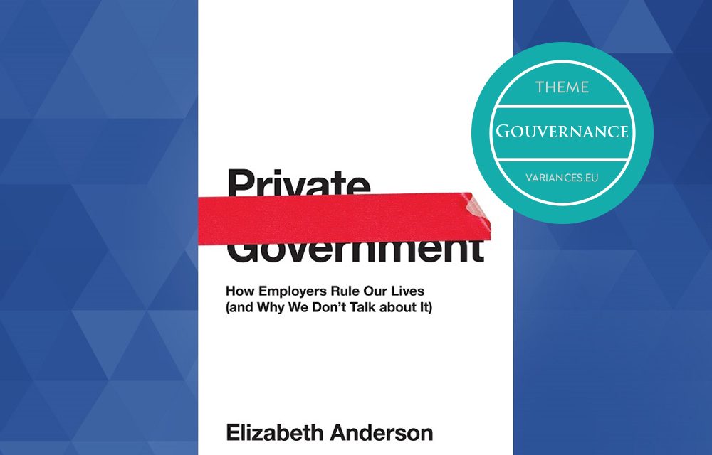 Lecture de « Gouvernement privé » de Elizabeth Anderson